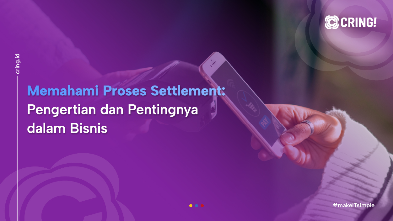 pengaruh proses settlement untuk bisnis