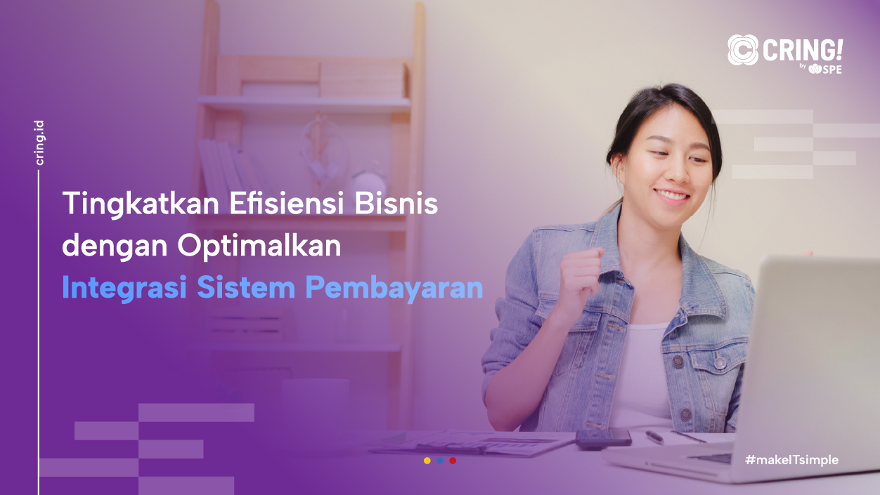 Efisiensi Bisnis dengan Sistem Pembayaran
