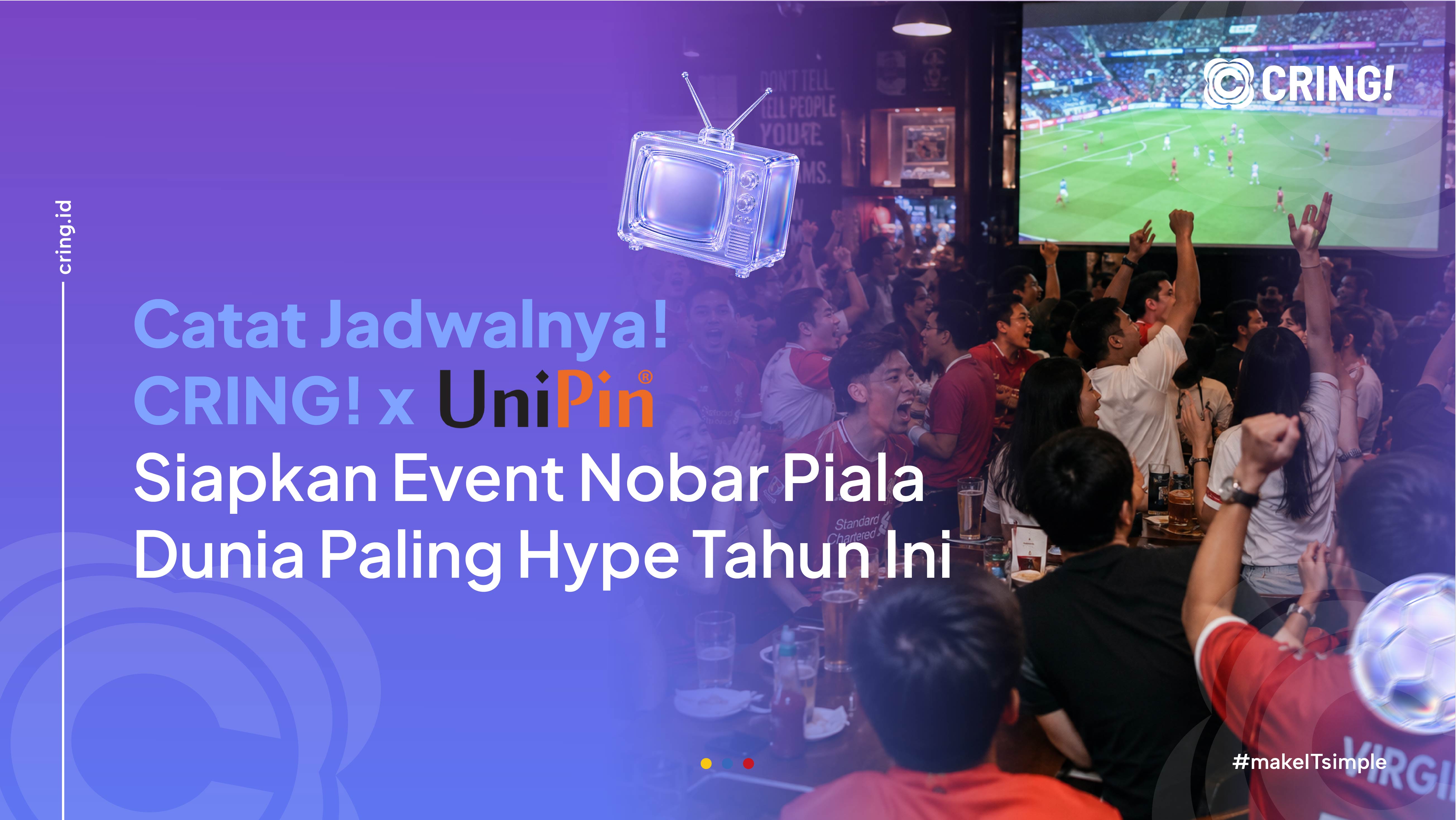 CRING x UniPin Nobar Piala Dunia
